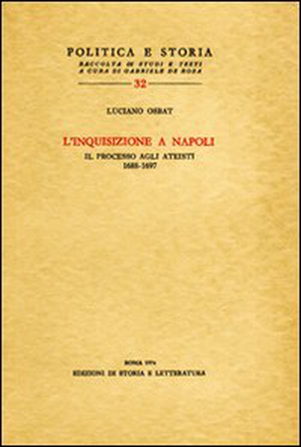 L'inquisizione a Napoli. Il processo agli ateisti (1688-1697) - Librerie.coop L'inquisizione a Napoli. Il processo agli ateisti (1688-1697) - Librerie.coop
