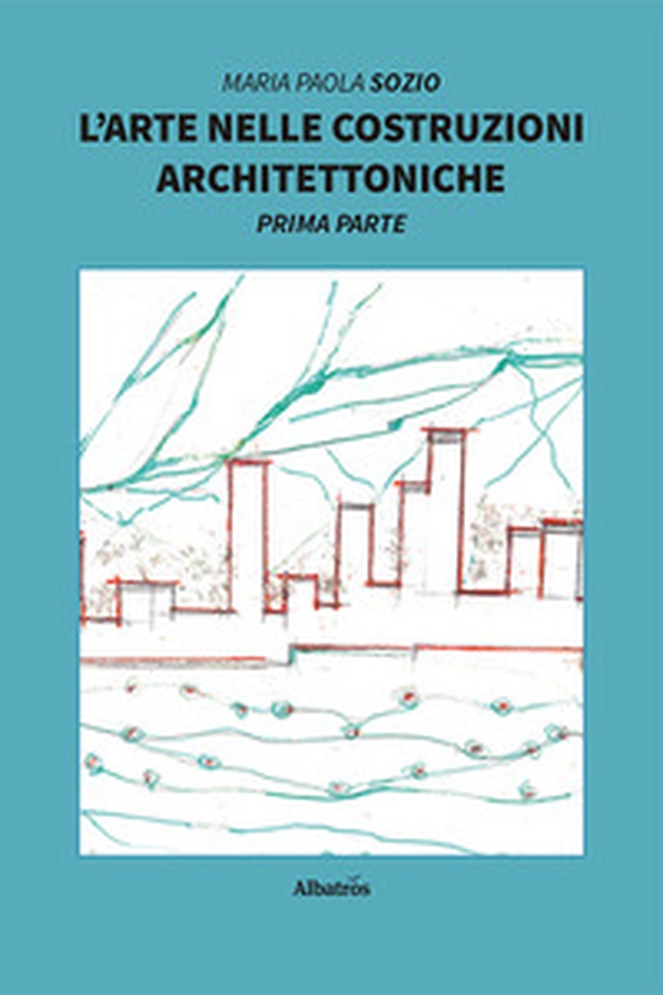 L'arte nelle costruzioni architettoniche - Librerie.coop L'arte nelle costruzioni architettoniche - Librerie.coop