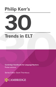 30 trends in ELT. Cambridge handbooks for language teachers - Librerie.coop