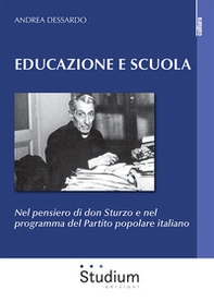 Educazione e scuola. Nel pensiero di don Sturzo e nel programma del Partito popolare italiano - Librerie.coop