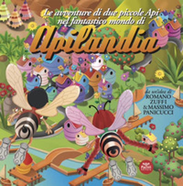 Le avventure di due piccole api nel fantastico mondo di Apilandia - Librerie.coop Le avventure di due piccole api nel fantastico mondo di Apilandia - Librerie.coop