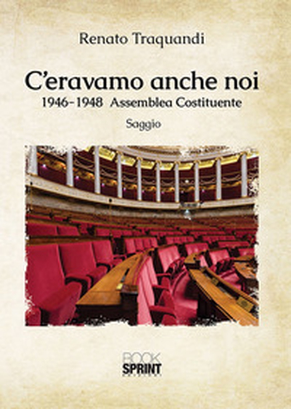 C'eravamo anche noi. 1946-1948 Assemblea Costituente - Librerie.coop C'eravamo anche noi. 1946-1948 Assemblea Costituente - Librerie.coop