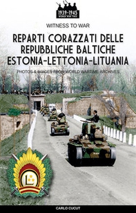 Reparti corazzati delle repubbliche baltiche Estonia-Lettonia-Lituania - Librerie.coop