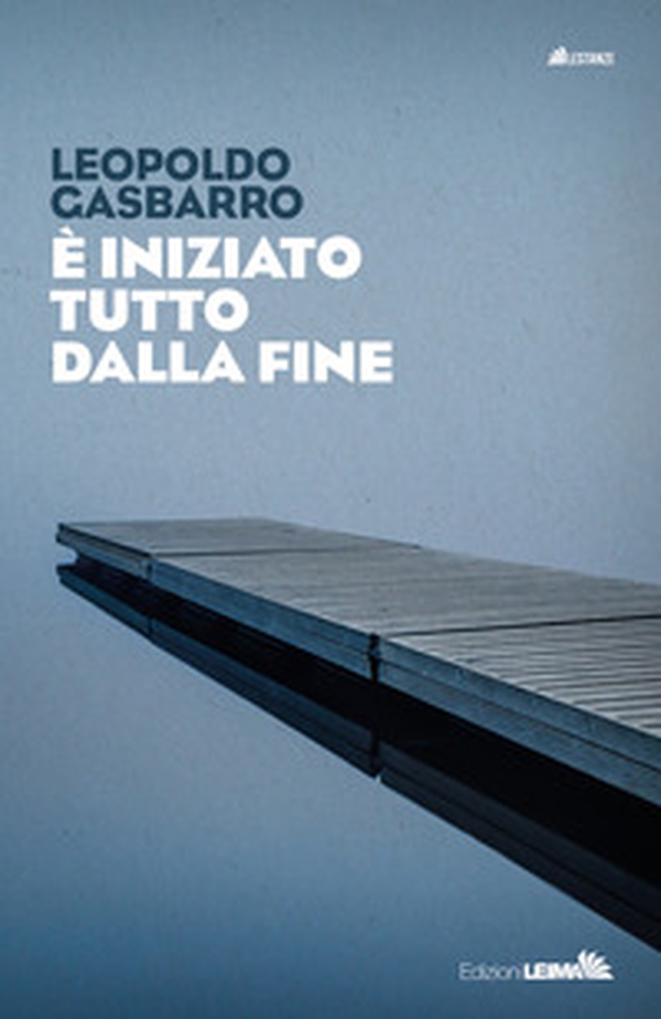 È iniziato tutto dalla fine - Librerie.coop È iniziato tutto dalla fine - Librerie.coop