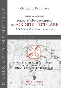 Libere annotazioni sullo Stato Giuridico dell'Ordine Templare. AD MMXX - CM dalla fondazione - Librerie.coop