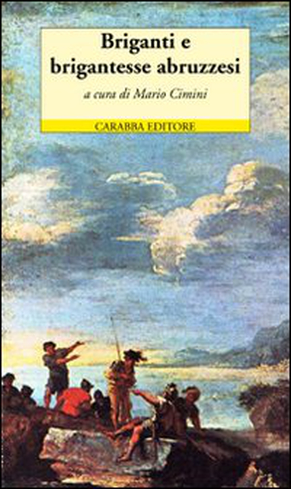 Briganti e brigantesse abruzzesi. Due opere teatrali inglesi di metà Ottocento - Librerie.coop Briganti e brigantesse abruzzesi. Due opere teatrali inglesi di metà Ottocento - Librerie.coop