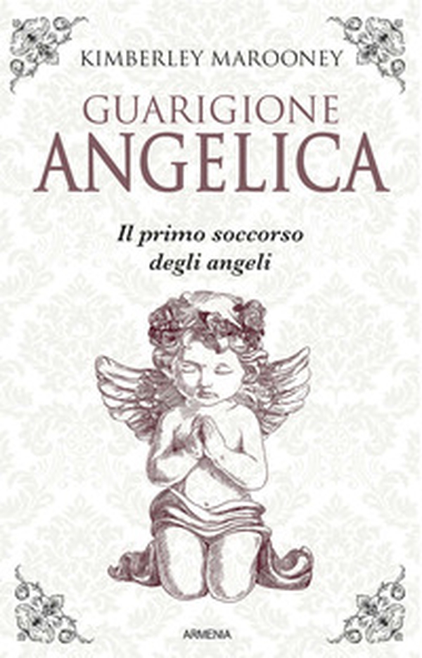 Guarigione angelica. Il primo soccorso degli angeli - Librerie.coop Guarigione angelica. Il primo soccorso degli angeli - Librerie.coop