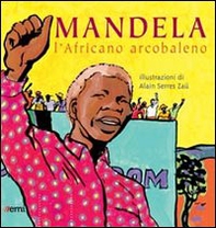 Mandela. L'africano arcobaleno - Librerie.coop