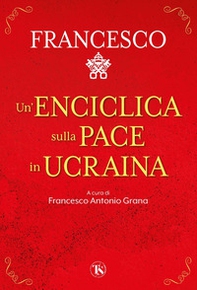 Un'enciclica sulla pace in Ucraina - Librerie.coop