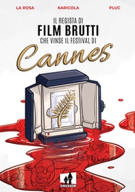 Il regista di film brutti che vinse il festival di Cannes - Librerie.coop