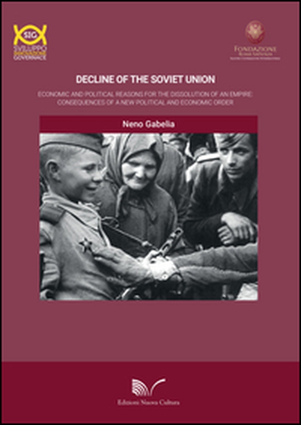 Decline of the Soviet Union. Economic and political reasons for the dissolution of an empire: consequences of a new political and economic order - Librerie.coop Decline of the Soviet Union. Economic and political reasons for the dissolution of an empire: consequences of a new political and economic order - Librerie.coop