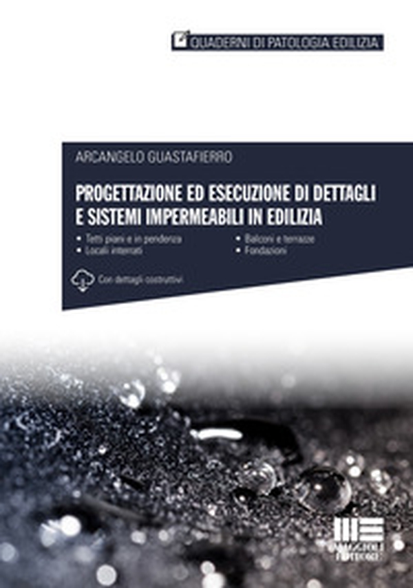 Progettazione ed esecuzione di dettagli e sistemi impermeabili in edilizia - Librerie.coop Progettazione ed esecuzione di dettagli e sistemi impermeabili in edilizia - Librerie.coop