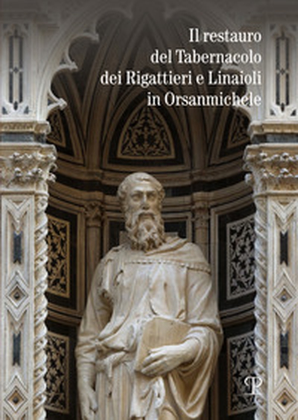 Il restauro del tabernacolo dei rigattieri e linaioli in Orsanmichele - Librerie.coop Il restauro del tabernacolo dei rigattieri e linaioli in Orsanmichele - Librerie.coop
