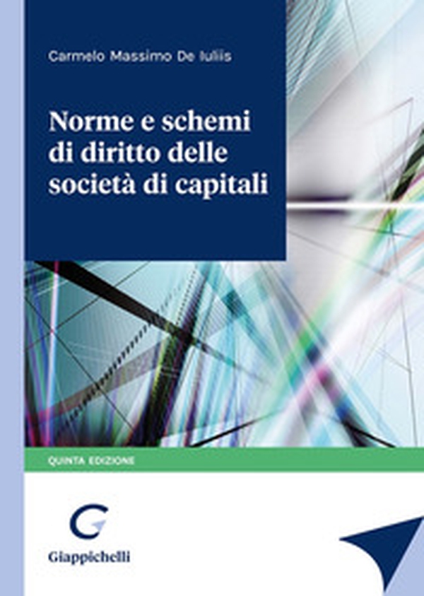 Norme e schemi di diritto delle società di capitali - Librerie.coop Norme e schemi di diritto delle società di capitali - Librerie.coop