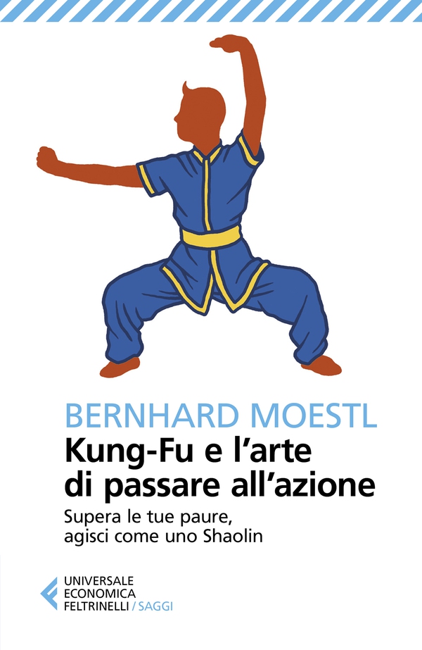 Kung-Fu e l'arte di passare all'azione - Librerie.coop Kung-Fu e l'arte di passare all'azione - Librerie.coop