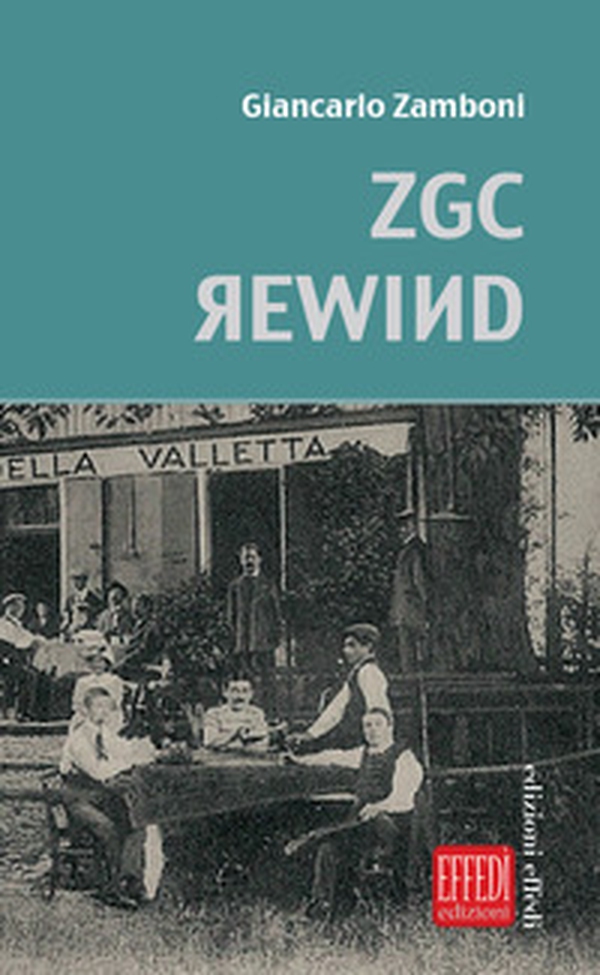 Zgc rewind - Librerie.coop Zgc rewind - Librerie.coop