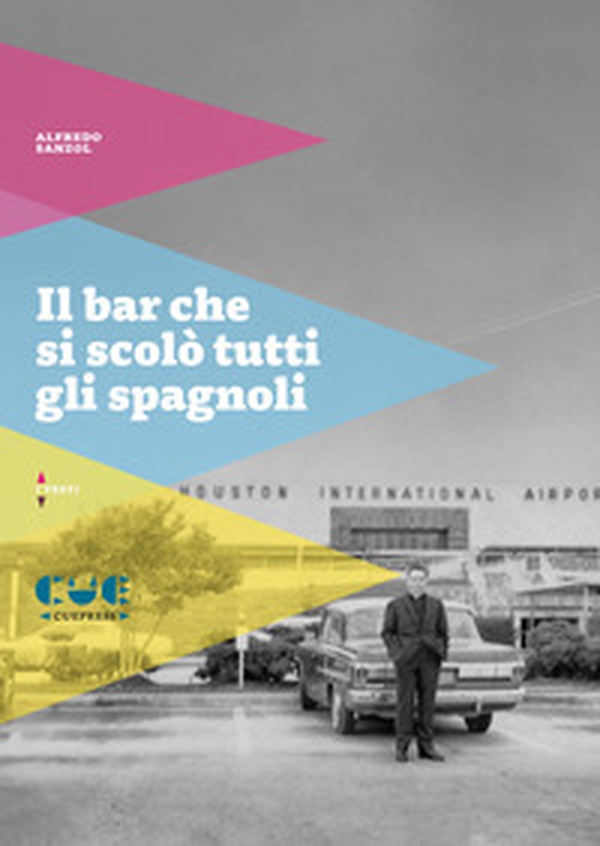 Il bar che si scolò tutti gli spagnoli - Librerie.coop Il bar che si scolò tutti gli spagnoli - Librerie.coop