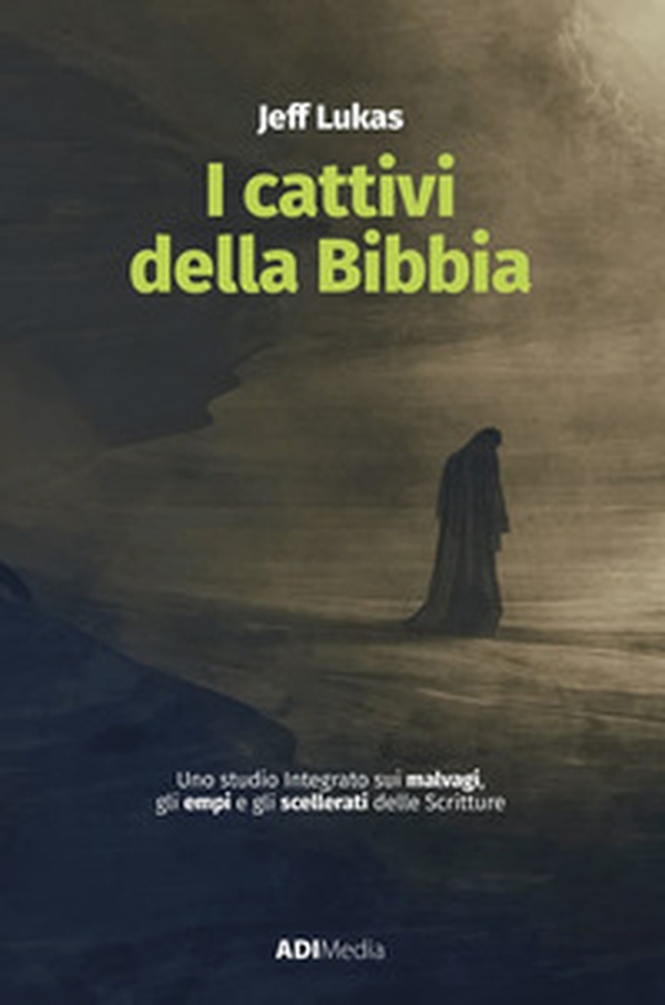 I cattivi della Bibbia. Uno studio integrato sui malvagi, gli empi e gli scellerati delle Scritture - Librerie.coop I cattivi della Bibbia. Uno studio integrato sui malvagi, gli empi e gli scellerati delle Scritture - Librerie.coop