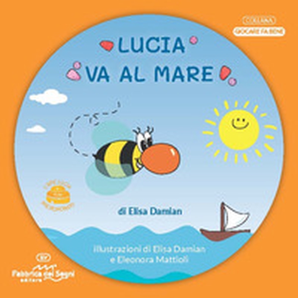 Lucia va al mare. 3-7 anni. L'ape Lucia e il suo micromondo - Librerie.coop Lucia va al mare. 3-7 anni. L'ape Lucia e il suo micromondo - Librerie.coop