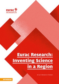Eurac Research: Inventing science in a region. Ediz. italiana, inglese e tedesca - Librerie.coop