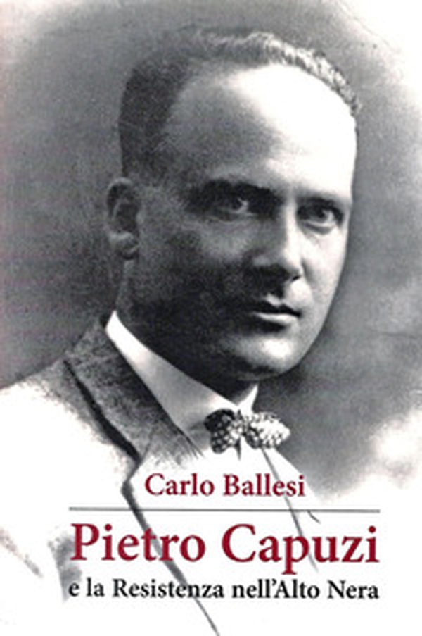 Pietro Capuzzi e la Resistenza nell'Alto Nera - Librerie.coop Pietro Capuzzi e la Resistenza nell'Alto Nera - Librerie.coop