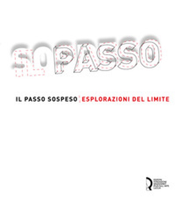 Il passo sospeso. Esplorazioni del limite. Ediz. italiana e inglese - Librerie.coop Il passo sospeso. Esplorazioni del limite. Ediz. italiana e inglese - Librerie.coop