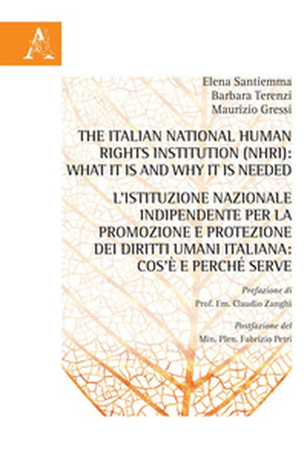 The Italian National Human Rights Institution (NHRI): What it is and Why it is Needed-L'Istituzione Nazionale Indipendente per la promozione e protezione dei diritti umani italiana: cos'è e perché serve - Librerie.coop The Italian National Human Rights Institution (NHRI): What it is and Why it is Needed-L'Istituzione Nazionale Indipendente per la promozione e protezione dei diritti umani italiana: cos'è e perché serve - Librerie.coop