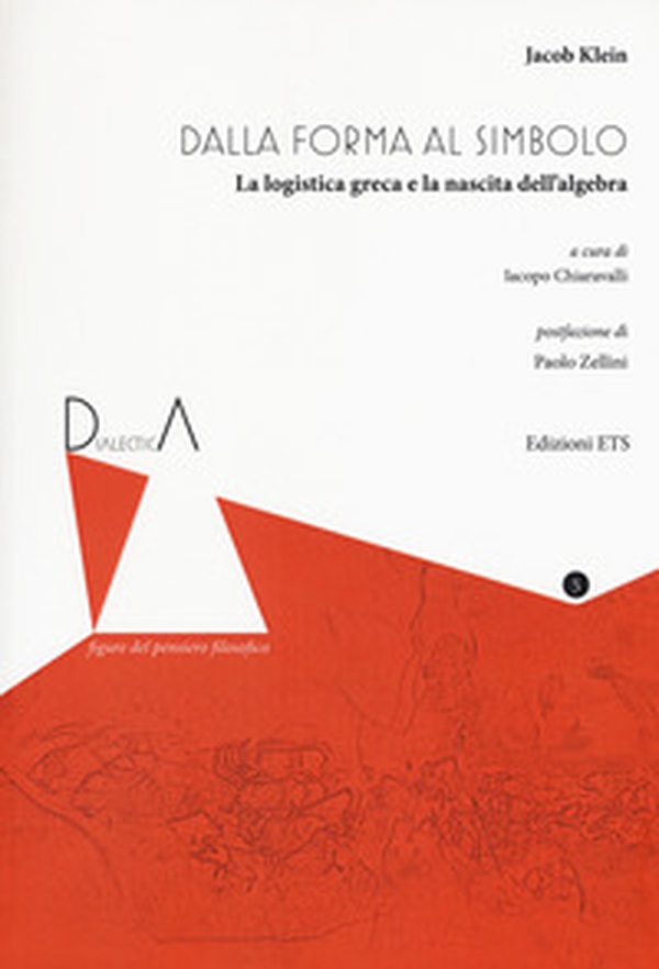 Dall'eidos al simbolo. La logistica greca e la nascita dell'algebra - Librerie.coop Dall'eidos al simbolo. La logistica greca e la nascita dell'algebra - Librerie.coop