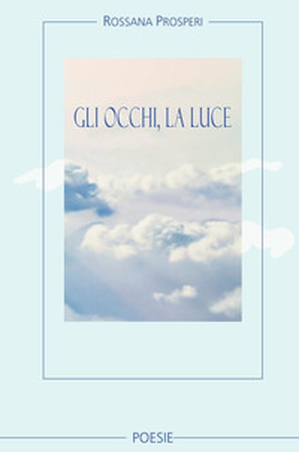 Gli occhi, la luce - Librerie.coop Gli occhi, la luce - Librerie.coop