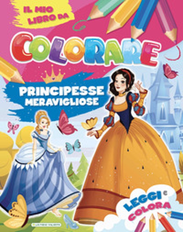 Principesse meravigliose. Il mio libro da colorare - Librerie.coop Principesse meravigliose. Il mio libro da colorare - Librerie.coop