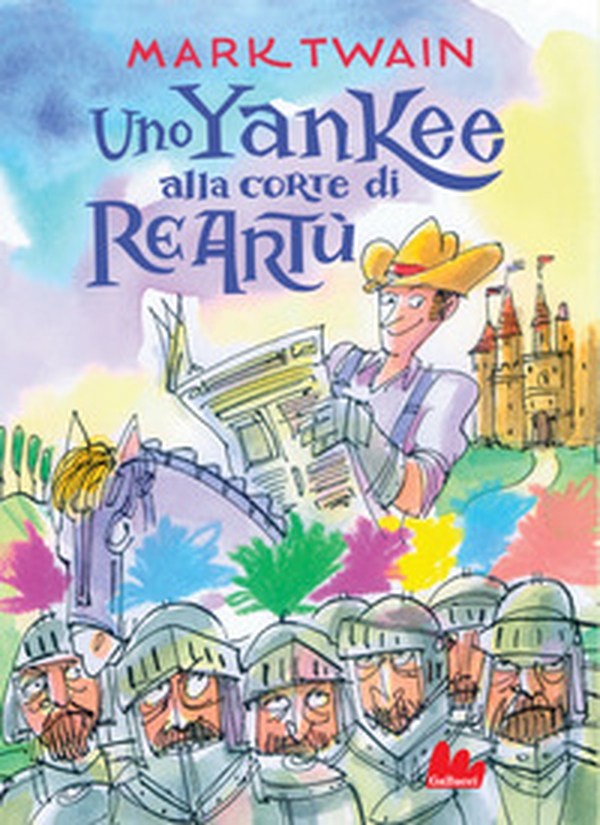 Uno yankee alla corte di re Artù - Librerie.coop Uno yankee alla corte di re Artù - Librerie.coop