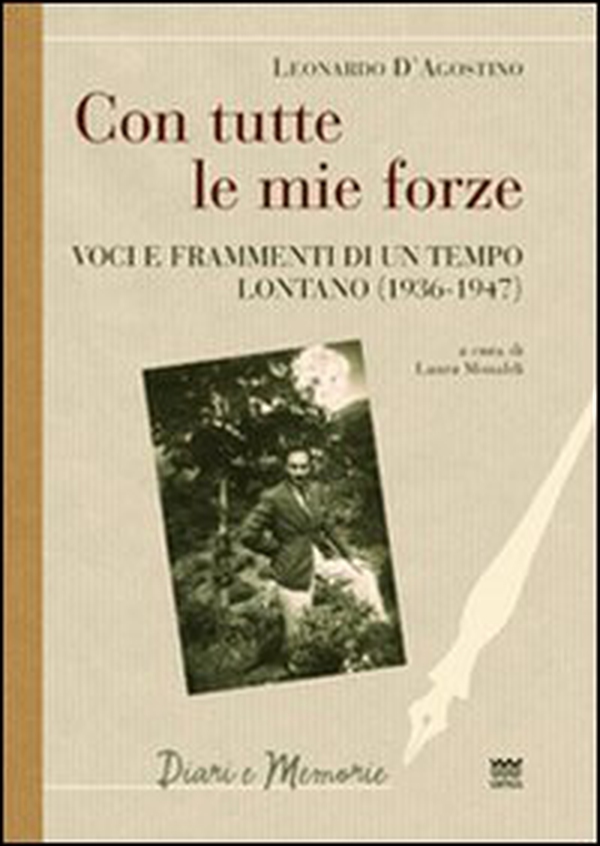 Con tutte le mie forze. Voci e frammenti di un tempo lontano (1936-1947) - Librerie.coop Con tutte le mie forze. Voci e frammenti di un tempo lontano (1936-1947) - Librerie.coop