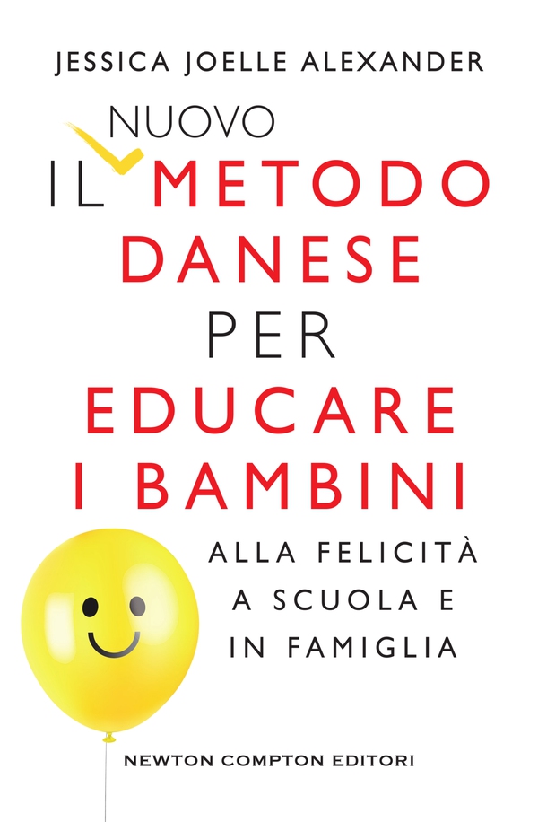 Il nuovo metodo danese per educare i bambini alla felicità a scuola e in famiglia - Librerie.coop Il nuovo metodo danese per educare i bambini alla felicità a scuola e in famiglia - Librerie.coop