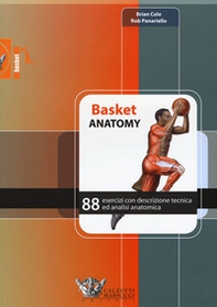 Basket anatomy. 88 esercizi con descrizione tecnica ed analisi anatomica - Librerie.coop