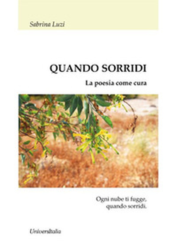 Quando sorridi. La poesia come cura - Librerie.coop Quando sorridi. La poesia come cura - Librerie.coop