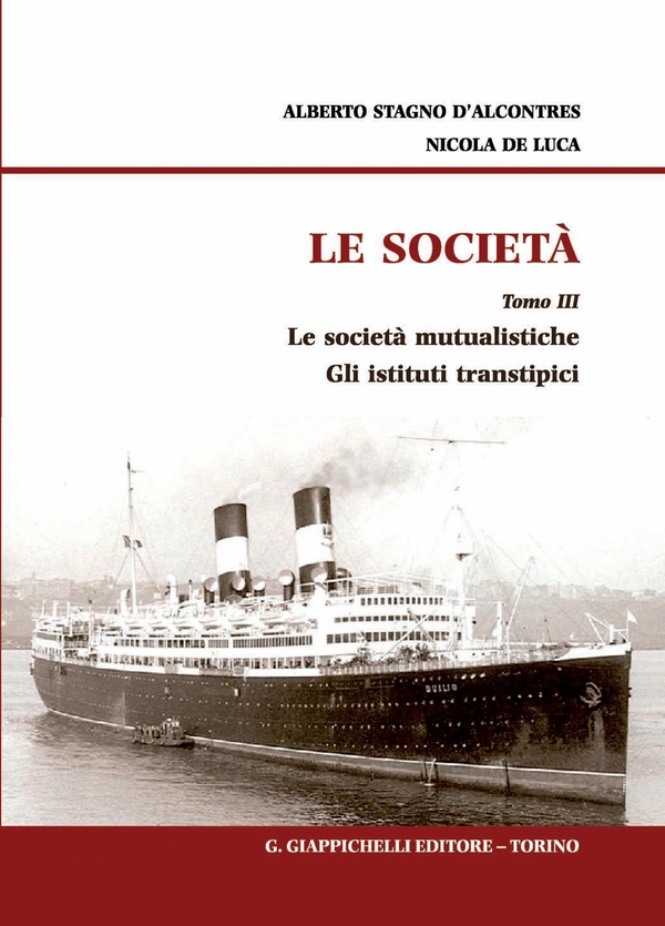 Le società. Tomo III. Le società mutualistiche. Gli istituti transtipici - Librerie.coop Le società. Tomo III. Le società mutualistiche. Gli istituti transtipici - Librerie.coop