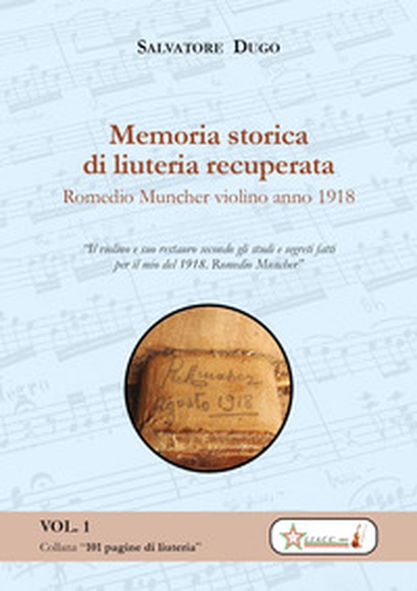 Memoria storica di liuteria recuperata. Romedio Muncher: violino 1918 - Librerie.coop Memoria storica di liuteria recuperata. Romedio Muncher: violino 1918 - Librerie.coop