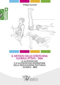 Il metodo dello stretching globale attivo (SGA). Le autoposture e le autoposture respiratorie della rieducazione posturale globale (RPG) - Librerie.coop