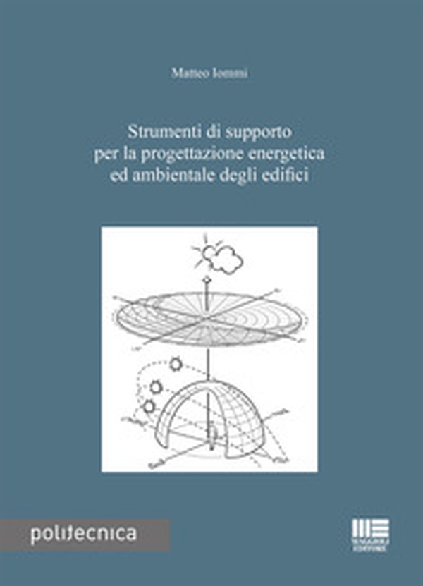 Strumenti di supporto per la progettazione energetica ed ambientale degli edifici - Librerie.coop Strumenti di supporto per la progettazione energetica ed ambientale degli edifici - Librerie.coop