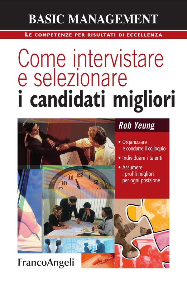 Come intervistare e selezionare i candidati migliori. Organizzare e condurre il colloquio, individuare i talenti, assumere i profili migliori per ogni posizione - Librerie.coop Come intervistare e selezionare i candidati migliori. Organizzare e condurre il colloquio, individuare i talenti, assumere i profili migliori per ogni posizione - Librerie.coop