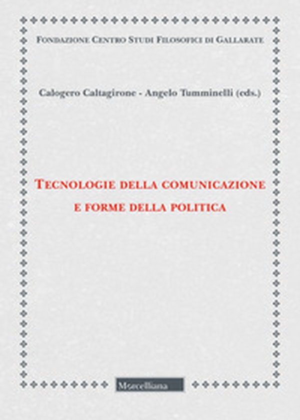 Tecnologie della comunicazione e forme della politica - Librerie.coop Tecnologie della comunicazione e forme della politica - Librerie.coop