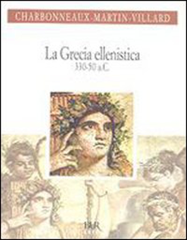 La Grecia ellenistica (330-50 a.C.) - Librerie.coop La Grecia ellenistica (330-50 a.C.) - Librerie.coop