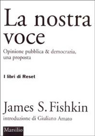 La nostra voce. Opinione pubblica & democrazia, una proposta - Librerie.coop