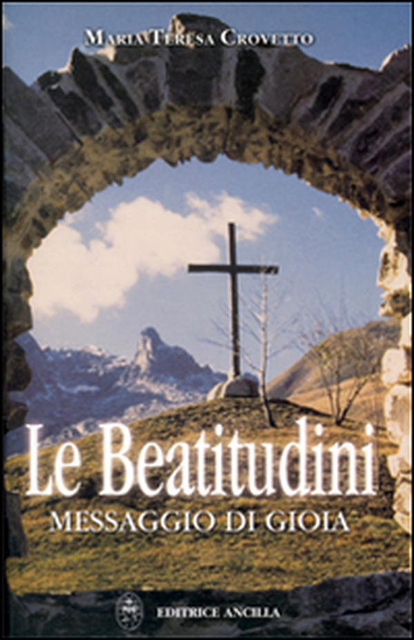 Le beatitudini. Messaggio di gioia - Librerie.coop Le beatitudini. Messaggio di gioia - Librerie.coop
