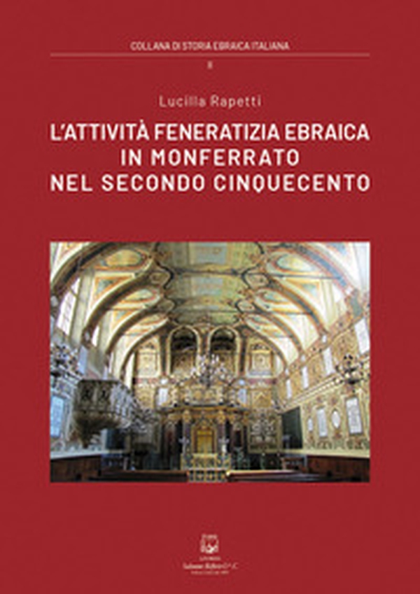 L'attività feneratizia ebraica in Monferrato nel secondo Cinquecento - Librerie.coop L'attività feneratizia ebraica in Monferrato nel secondo Cinquecento - Librerie.coop