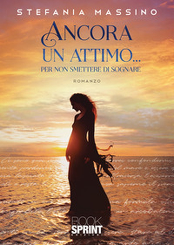 Ancora un attimo... Per non smettere di sognare - Librerie.coop Ancora un attimo... Per non smettere di sognare - Librerie.coop