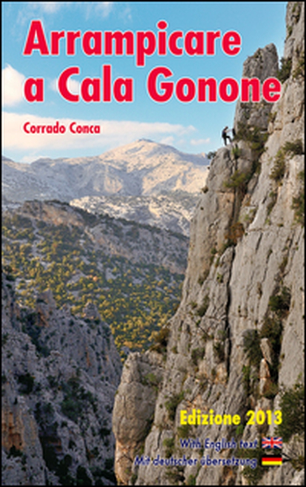 Arrampicare a Cala Gonone. Ediz. italiana, tedesca e inglese - Librerie.coop Arrampicare a Cala Gonone. Ediz. italiana, tedesca e inglese - Librerie.coop