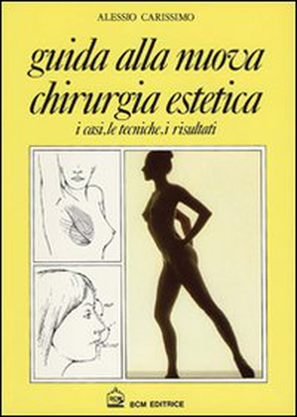 Guida alla nuova chirurgia estetica. I casi, le tecniche, i risultati - Librerie.coop Guida alla nuova chirurgia estetica. I casi, le tecniche, i risultati - Librerie.coop