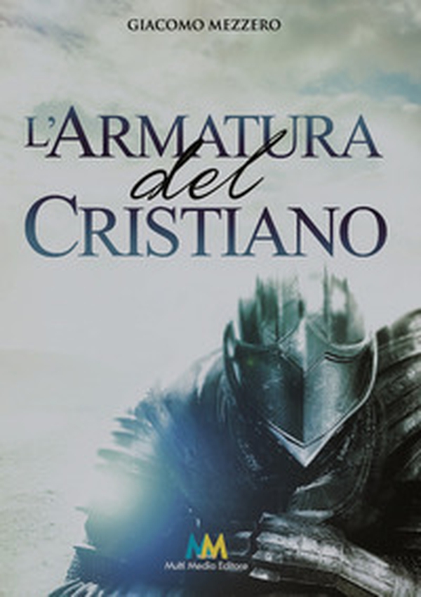 L'armatura del cristiano - Librerie.coop L'armatura del cristiano - Librerie.coop