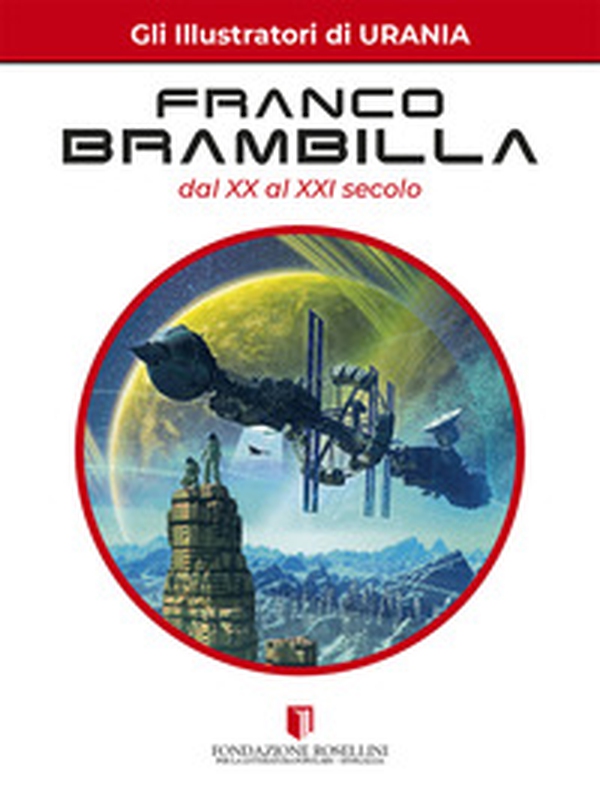 Gli illustratori di Urania. Franco Brambilla dal XX al XXI secolo - Librerie.coop Gli illustratori di Urania. Franco Brambilla dal XX al XXI secolo - Librerie.coop